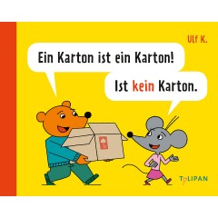 Tulipan Verlag Ein Karton ist ein Karton! Ist kein Karton Коробка есть коробка! это не коробка