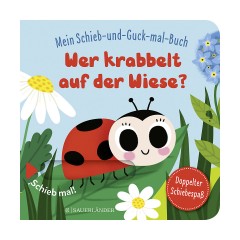 Sauerlander Verlag Mein Schieb Guck-mal-Buch: Wer krabbelt auf der Wiese? Моя скользящая книжечка: Кто ползает по лугу?